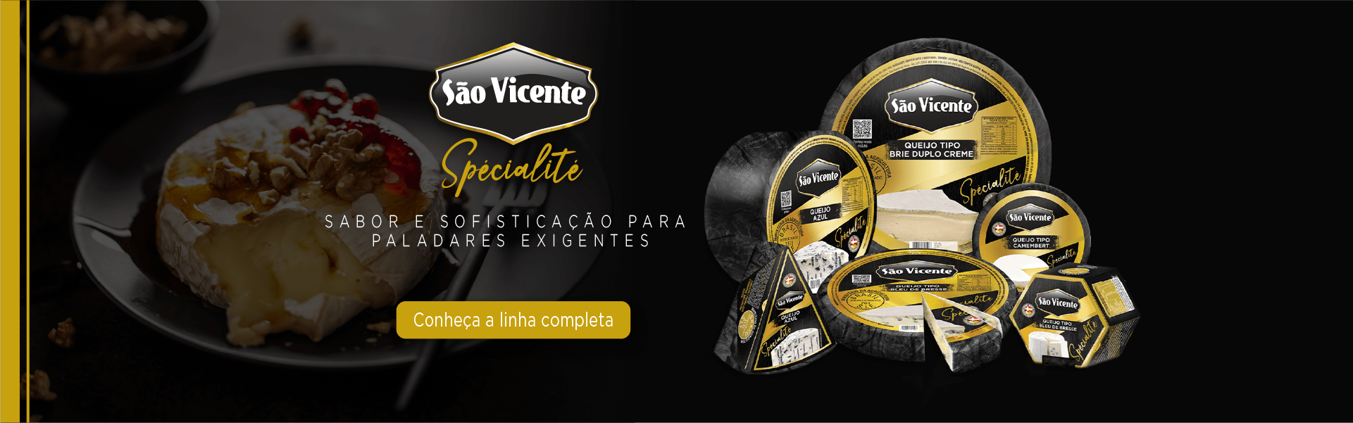 São Vicente Spécialité​, sabor e sofisticação para paladares exigentes.